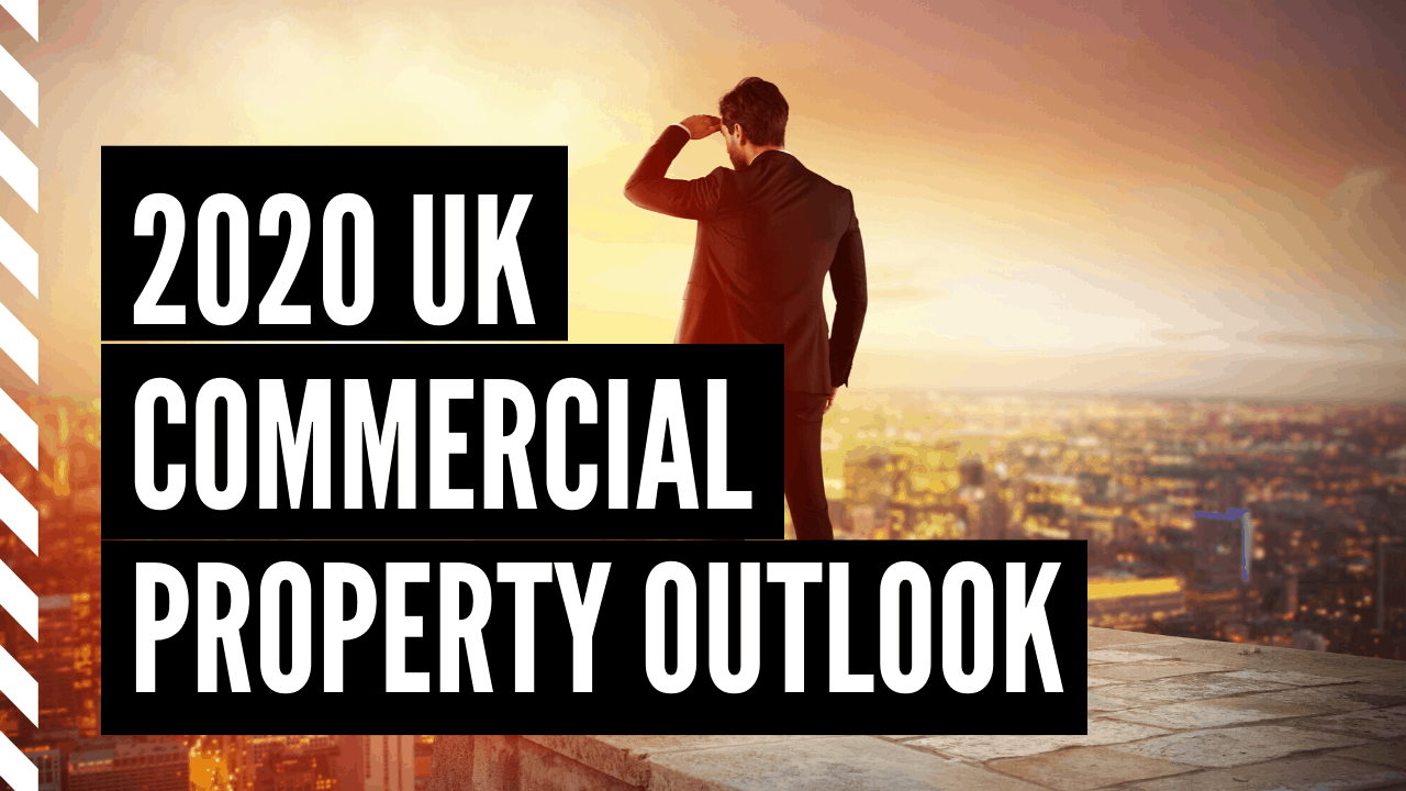 2020 UK Commercial Property Outlook