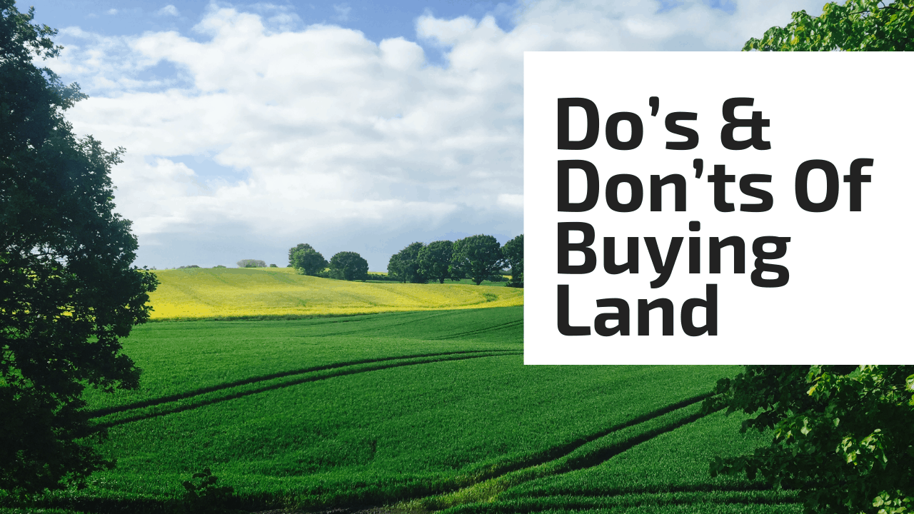 Do and Donts Of Buying Land in the UK