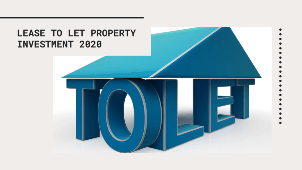 LEASE TO LET PROPERTY INVESTMENT 2020
