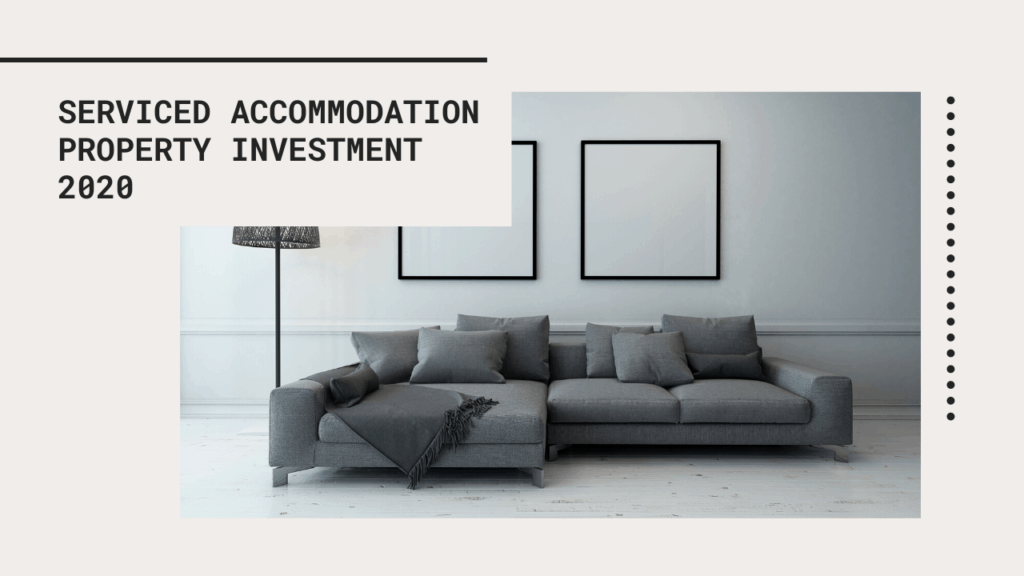Serviced ACCOMMODATION PROPERTY INVESTMENT 2020