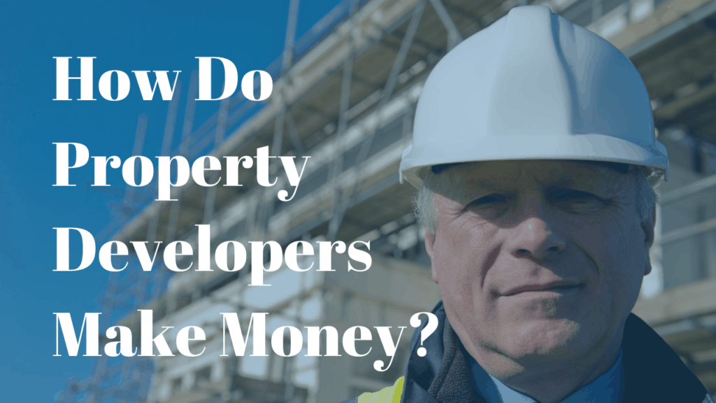 How Do Property Developers Make Money_