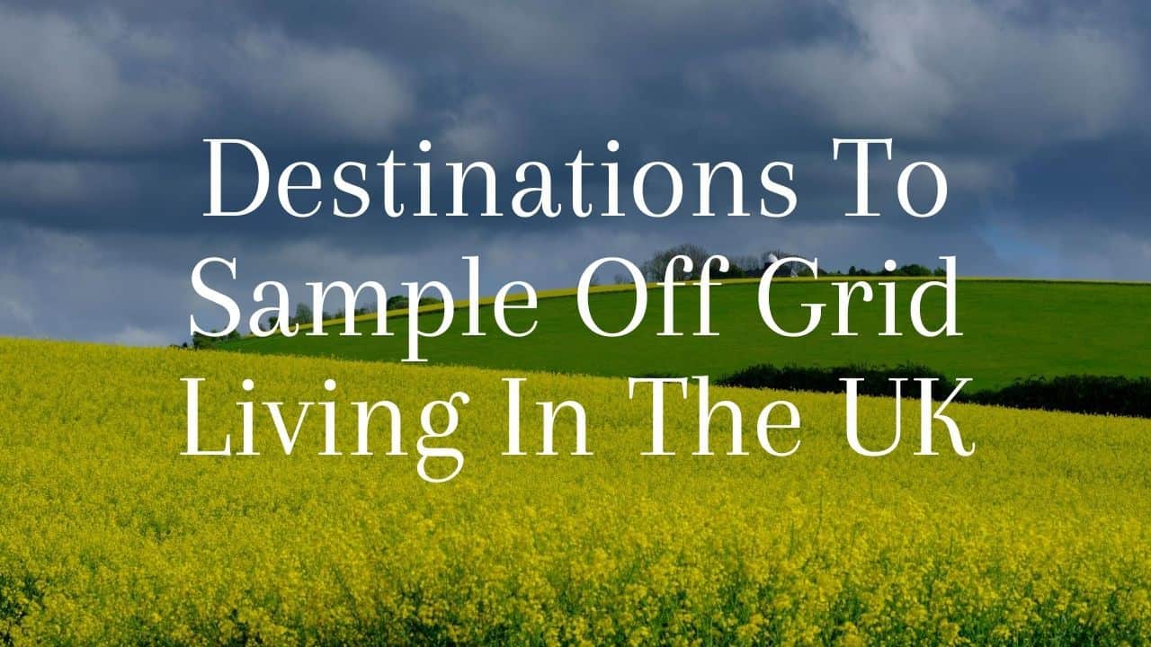 TRY OUR living off grid before i go off grid in the uk