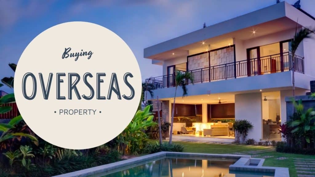 Buying Overseas Property Property Help UK