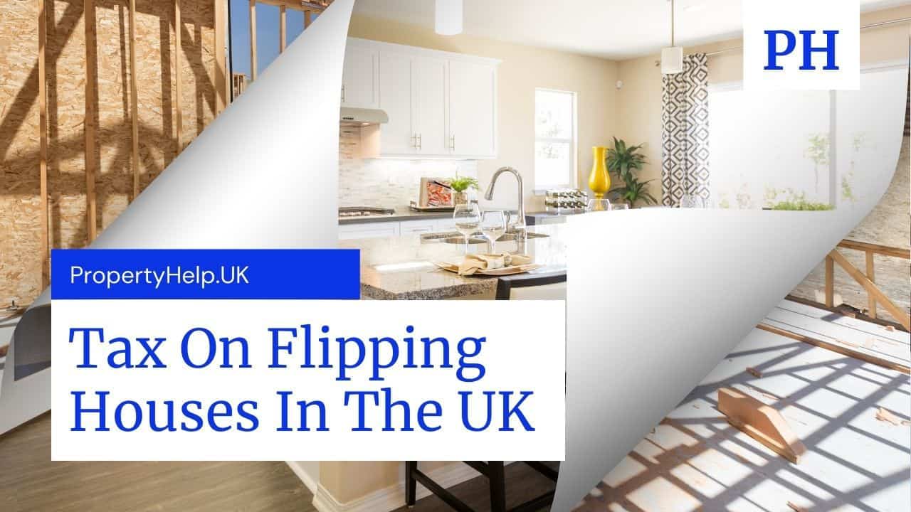 tax on flipping houses in the uk