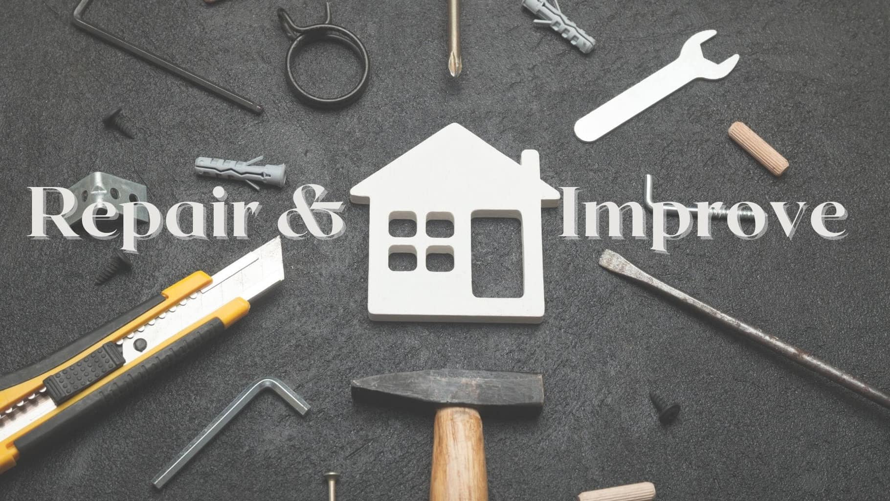 Repair & Improve Your Home